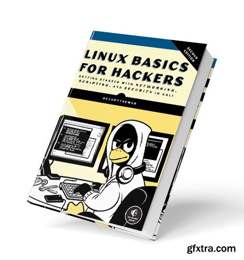 Linux Basics for Hackers: Getting Started with Networking, Scripting, and Security in Kali, 2nd Edition