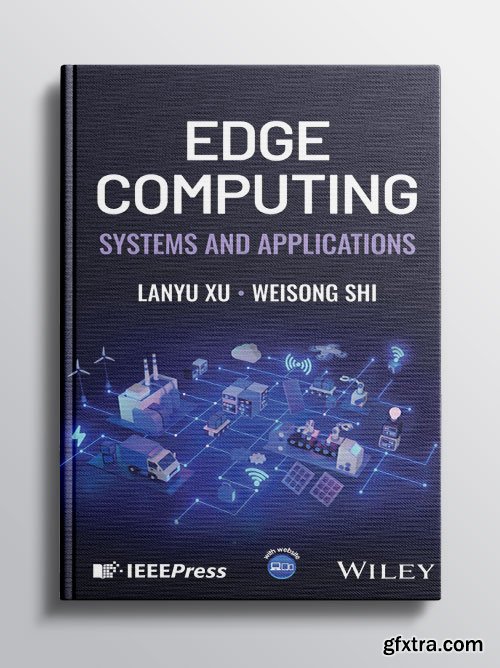 Edge Computing: Systems and Applications