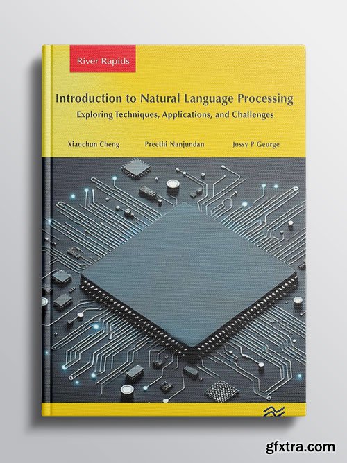 Introduction to Natural Language Processing: Exploring Techniques, Applications, and Challenges