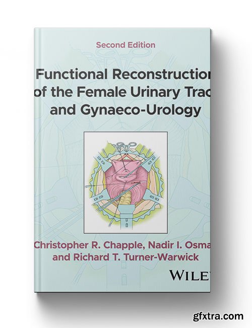 Functional Reconstruction of the Female Urinary Tract and Gynaeco-Urology, 2nd Edition