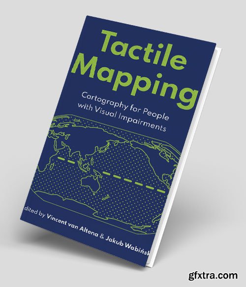Tactile Mapping: Cartography for People with Visual Impairments