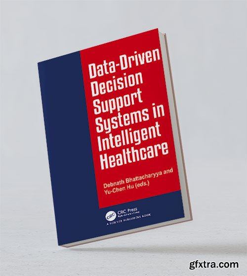 Data-Driven Decision Support System in Intelligent HealthCare