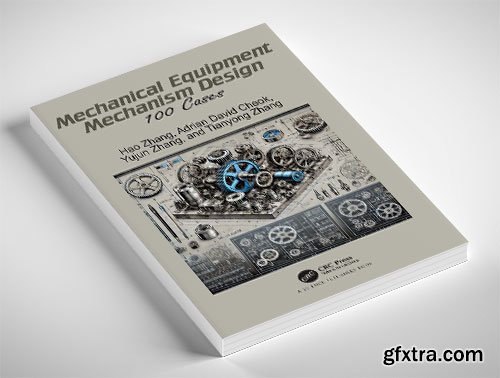Mechanical Equipment Mechanism Design: 100 Cases