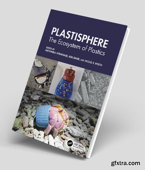 Plastisphere: The Ecosystem of Plastics