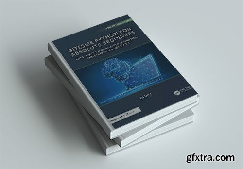 BiteSize Python for Absolute Beginners: With Practice Labs, Real-World Examples, and Generative AI Assistance