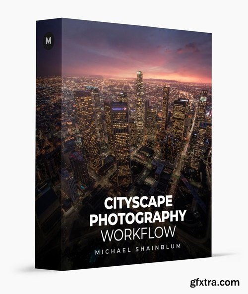 Michael Shainblum - Cityscape Photography Workflow