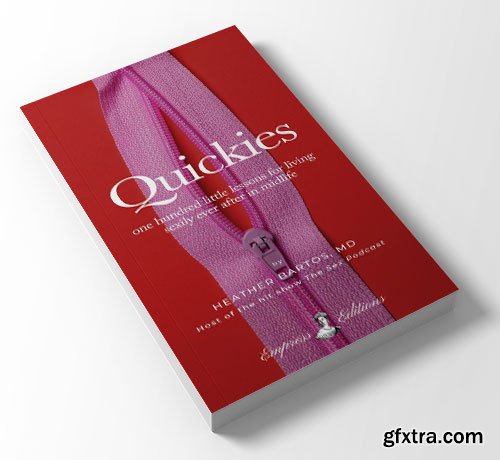 Quickies: One Hundred Little Lessons for Living Sexily Ever After in Midlife