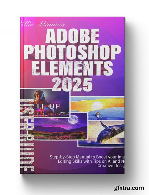 Adobe Photoshop Elements 2025 User Guide: Step-by-Step Manual