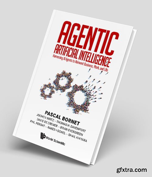 Agentic Artificial Intelligence: Harnessing AI Agents to Reinvent Business, Work, and Life