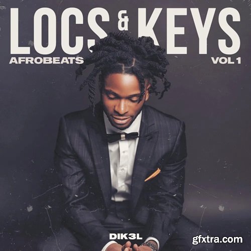 Dik3l Sounds Locs And Keys Vol 1 Afrobeats