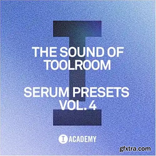 Toolroom The Sound Of Toolroom Serum Presets Vol 4