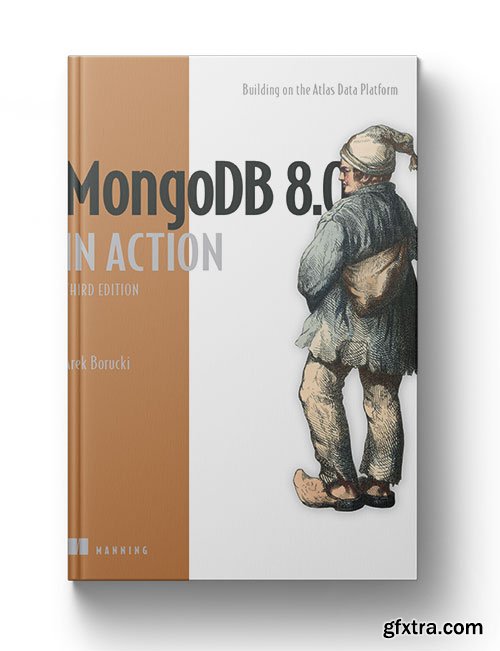 MongoDB in Action: Building on the Atlas Data Platform, 3rd Edition