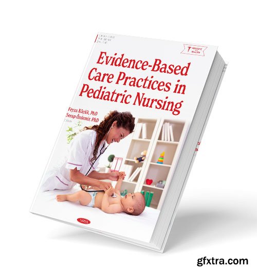 Evidence-Based Care Practices in Pediatric Nursing