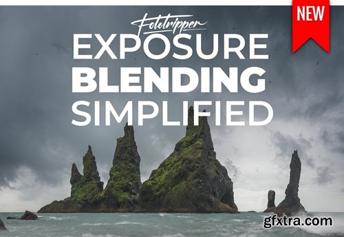 Fototripper - Gavin Hardcastle - Exposure Blending Simplified