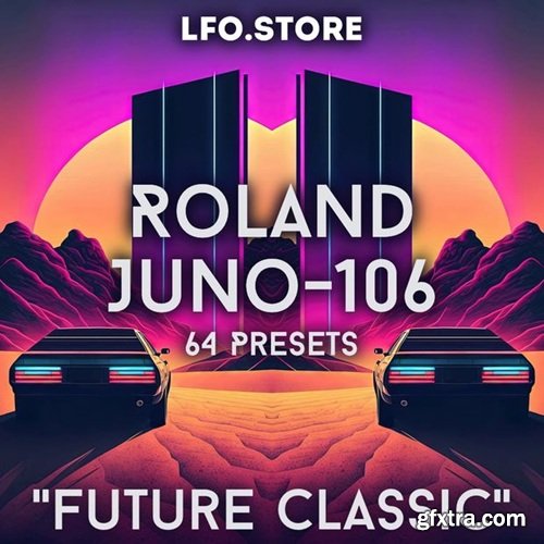 LFO Store Roland Juno-106 Future Classic Soundset LFO Store Roland Juno-106 Future Classic Soundset
