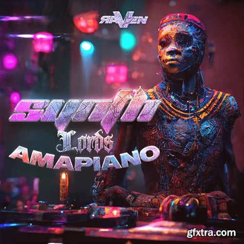 Raven Synth Lords Amapiano Raven Synth Lords Amapiano
