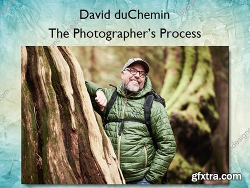 David duChemin - The Photographer\'s Process