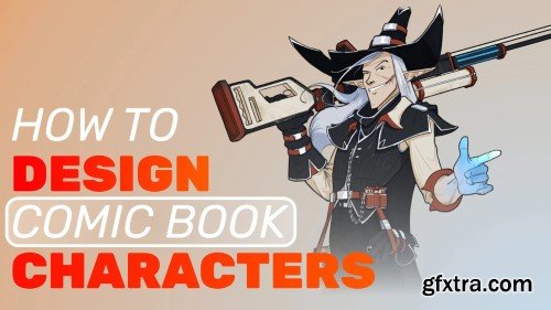 Skillshare - How to Design Comic Book Characters | From Concept to Final Art