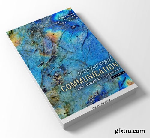Interpersonal Communication and Human Relationships, 8th Edition