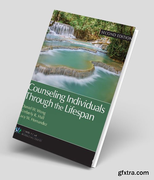 Counseling Individuals Through the Lifespan (Counseling and Professional Identity), 2nd Edition