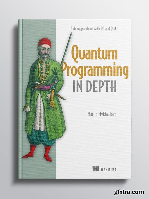 Quantum Programming in Depth: Solving problems with Q# and Qiskit