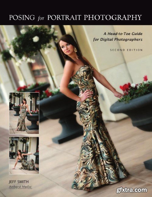 Posing for Portrait Photography: A Head-To-Toe Guide for Digital Photographers