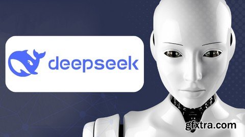 Udemy - Complete Deepseek AI Course : Guide from Basic to Advanced