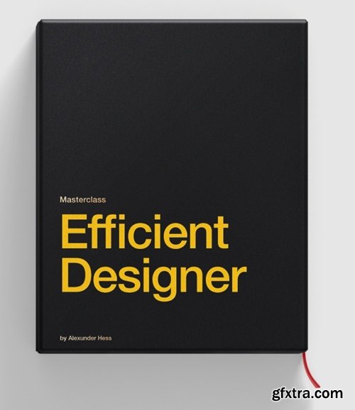 Alexunder Hess - Efficient Designer Masterclass