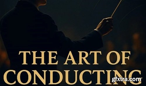 Skillshare The Art of Conducting Fundamentals of Music Series