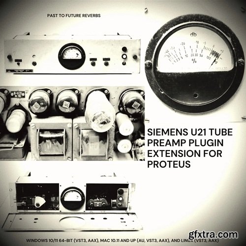 PastToFutureReverbs Siemens U21 Tube Preamp Plugin Extension for PROTEUS!