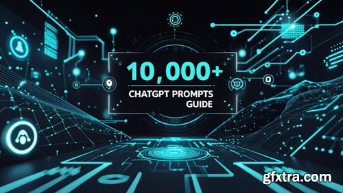 10,000+ Powerful ChatGPT Prompts in One Guide