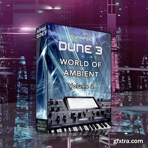 Synapse Audio World of Ambient Vol 2 DUNE 3 Presets