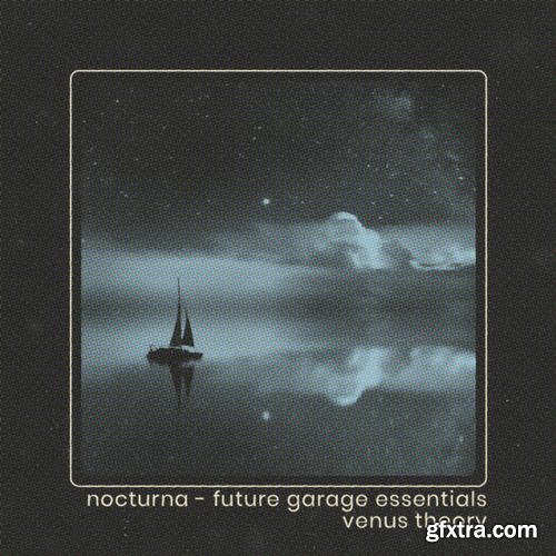 Venus Theory Nocturna Future Garage Essentials