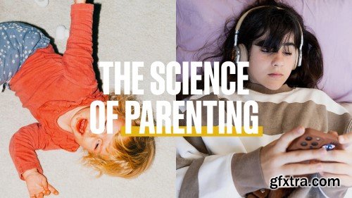 MasterClass - The Science of Parenting