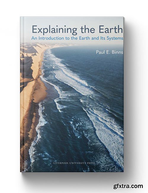 Explaining the Earth: An Introduction to the Earth and its Systems