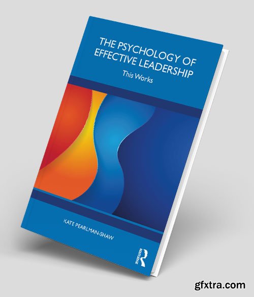 The Psychology of Effective Leadership: This Works