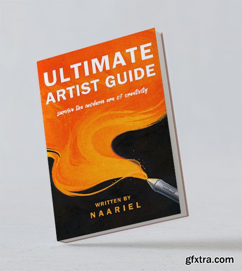 Ultimate Artist Guide: Survive the Modern Era of Creativity
