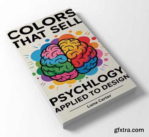 Colors that Sell: Psychology Applied to Design