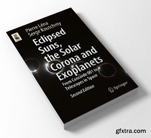Eclipsed Suns, the Solar Corona and Exoplanets, 2nd Edition