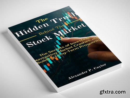 The Hidden Truth Behind the Stock Market