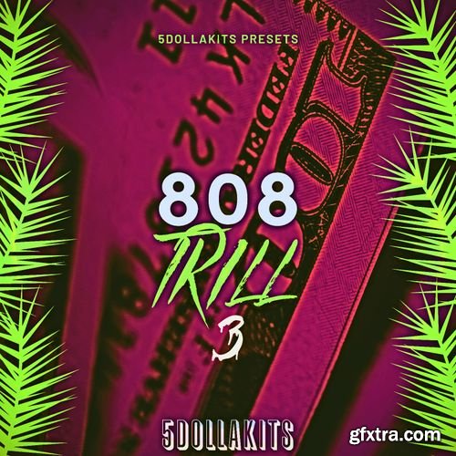 5DOLLAKITS 808 Trill 3