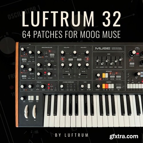 Luftrum 32 Moog Muse Patches Luftrum 32 Moog Muse Patches