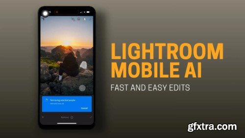 Skillshare - Lightroom Mobile AI Tools: Fast and Easy Edits On Your Phone