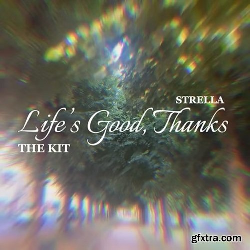 Strella Life's Good, Thanks. The Kit