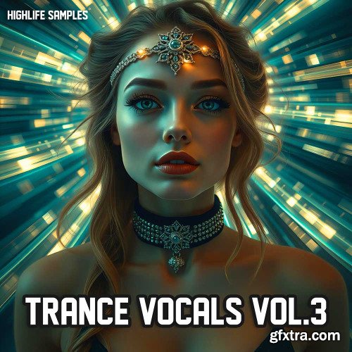 HighLife Samples Trance Vocals Vol 3