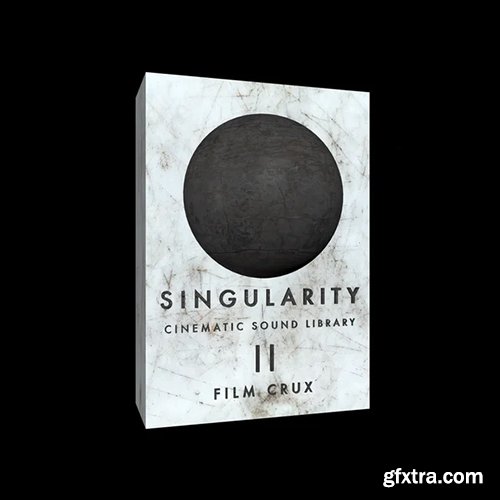 Film Crux - SINGULARITY 2 - Cinematic Sound Effects Library Film Crux - SINGULARITY 2 - Cinematic Sound Effects Library