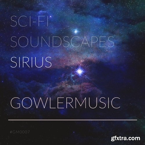 Gowler Music Sci​-​Fi Soundscapes and Atmospheres Sirius
