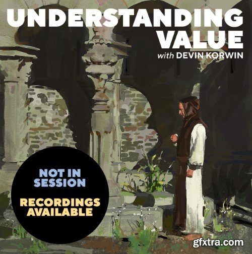 Underpaint Academy - Understanding Value - Devin Korwin