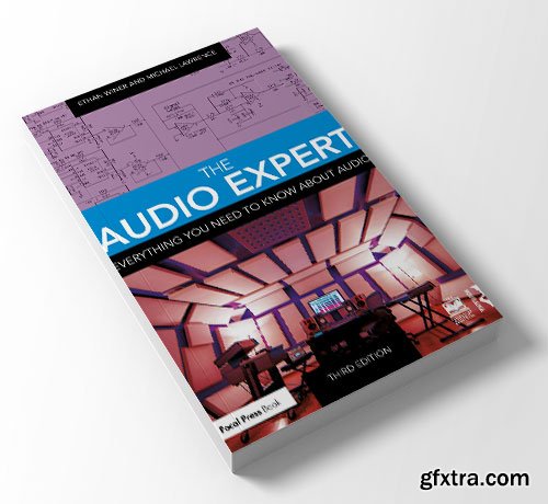 The Audio Expert: Everything You Need to Know About Audio, 3rd Edition