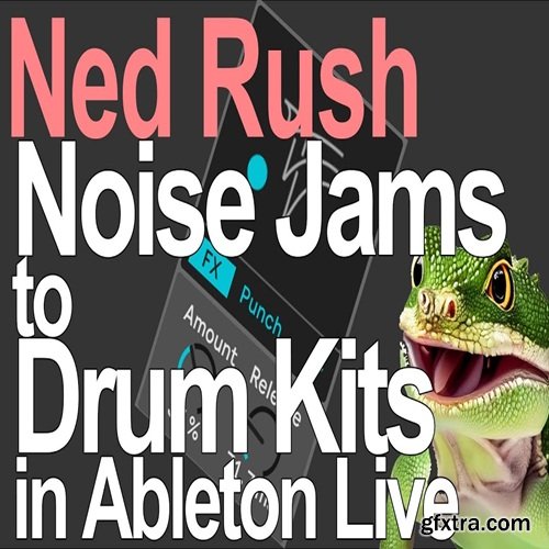Ned Rush Noise Jams to Drum Kits Ned Rush Noise Jams to Drum Kits